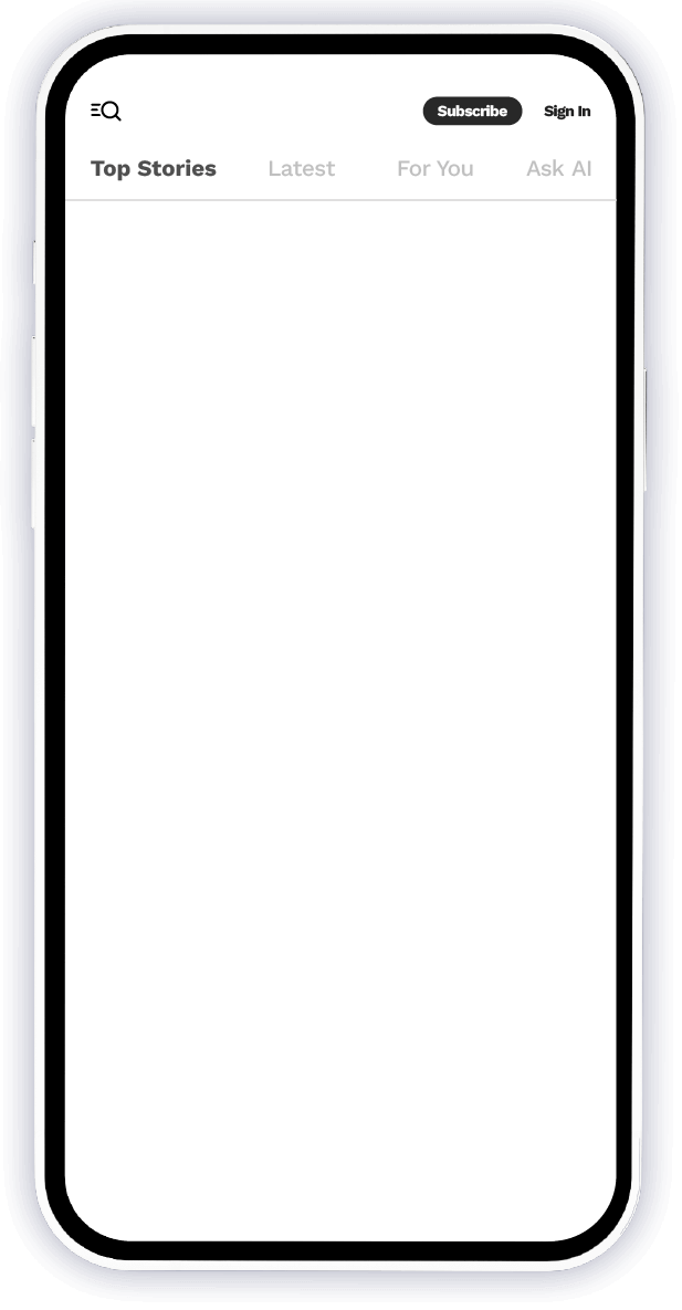 A blank mobile phone screen with a navigation bar showing 'Top Stories', 'Latest', 'For You', and 'Ask AI', along with 'Subscribe' and 'Sign In' buttons.